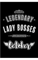 Legendary Lady Bosses are born in October: Blank Line Journal, Notebook or Diary is Perfect for the October Borns. Makes an Awesome Birthday Gift and an Alternative to B-day Present or a Card