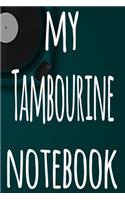 My Tambourine Notebook