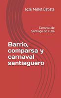Barrio, comparsa y carnaval santiaguero