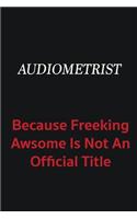 Audiometrist because freeking awsome is not an official title: Writing careers journals and notebook. A way towards enhancement