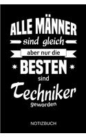 Alle Männer sind gleich aber nur die besten sind Techniker geworden