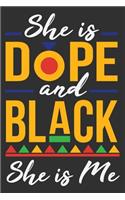She Is Dope And Black She Is Me: Black women journal, gifts for black women, boujee gifts for women, black girl journals for women 6x9 Journal Gift Notebook with 125 Lined Pages
