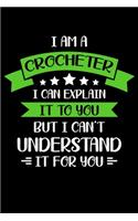 I Am A Crocheter I Can Explain It to You But I Can't Understand It For You