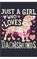 Just a Girl Who Loves Dachshunds