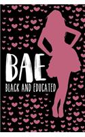 Bae Black and Educated Notebook: Lined Journals Notebooks Gifts For Women and Girls of African American Origins - 120 Pages Lined Journal Notebook Perfect as a Black History Month G