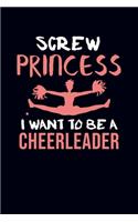 Screw Princess I Want To Be A Cheerleader