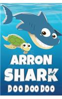 Arron Shark Doo Doo Doo: Arron Name Notebook Journal For Drawing or Sketching Writing Taking Notes, Custom Gift For Arron