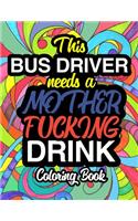 This Bus Driver Needs A Mother Fucking Drink