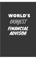 World's Okayest Financial Advisor Notebook: Lined Journal, 120 Pages, 6 x 9, Funny Dream Job, Starting New Career Gag Gift Journal Matte Finish
