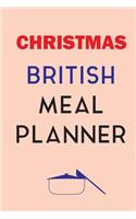 Christmas British Meal Planner: Track And Plan Your Meals Weekly (Christmas Food Planner - Journal - Log - Calendar): 2019 Christmas monthly meal planner Notebook Calendar, Weekly 