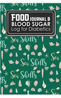 Food Journal & Blood Sugar Log for Diabetics: Blood Glucose Daily Log Sheet, Diabetes Blood Glucose Chart, Food Diary For Diabetics, Cute Sea Shells Cover