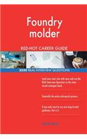 Foundry molder RED-HOT Career Guide; 2550 REAL Interview Questions