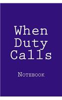 When Duty Calls: Notebook