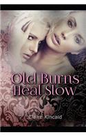 Old Burns Heal Slow