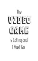 The Video Game Is Calling and I Must Go