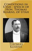 Conditions in Utah Speech of Hon. Thomas Kearns of Utah