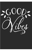 Good Vibes: Blank Lined Writing Journal Notebook Diary 6x9