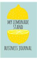 My Lemonade Stand Business Journal.: Notebook & Blank Lined Journal for your kid's Lemonade stand! Perfect Gift under 10 for boys, girls, teens. (Composition Book, 100 pages 6x9 inches)