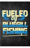 Fueled By Bluegill Fishing