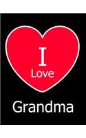 I Love Grandma: Large Black Notebook/Journal for Writing 100 Pages, Grandma Gift for Boys, Girls, Women and Men