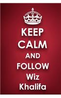 Keep Calm and Follow Wiz Khalifa