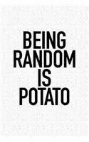 Being Random Is Potato