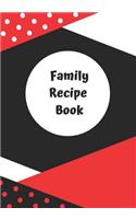 Family Recipe Book to Write in Your Favorites: Organize Your Favorite Family Recipes for Generations to Come