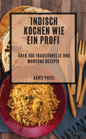 Indisch kochen wie ein Profi