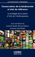 Conservation de la biodiversite et etat de reference: la nostalgie de la nature a l'ere de l'Anthropocene