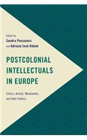 Postcolonial Intellectuals in Europe