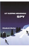 Let Sleeping Hedgehogs Spy - paperback colour