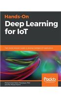 Hands-On Deep Learning for IoT