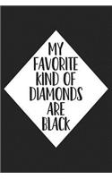 My Favorite Kind of Diamonds Are Black