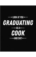 Look at You Graduating as a Cook and Shit