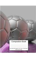 Composition Book 100 Sheets/200 Pages/7.44 X 9.69 In. Wide Ruled/ Silver Soccer Balls: Writing Notebook Lined Page Book Soft Cover Plain Journal Soccer Sport