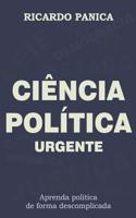 CiÃªncia PolÃ­tica Urgente: Aprenda PolÃ­tica de Forma Descomplicada