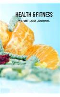 Health & Fitness Weight Loss Journal: Weight Loss Tracker-Daily Meal Planner-Weekly Meal Logs-Eat Healthier-Fitness and Exercise Tracking Book-Journal for Gym Sessions and Workouts