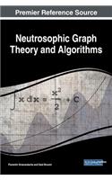 Neutrosophic Graph Theory and Algorithms