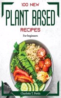 100 NEW Plant Based Recipes