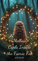 Mellow Curls Inside the Faerie Fob