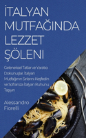 İtalyan Mutfağında Lezzet Şöleni