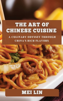 Art of Chinese Cuisine: A Culinary Odyssey through China's Rich Flavors