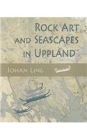 Rock Art and Seascapes in Uppland
