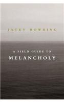 A Field Guide to Melancholy
