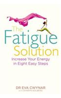 The Fatigue Solution: Increase Your Energy in Eight Easy Steps(English)