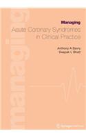 Managing Acute Coronary Syndromes in Clinical Practice