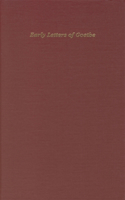 Early and Miscellaneous Letters of J.W.Goethe Including Letters to His Mother