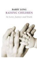 Raising Children in Love, Justice and Truth