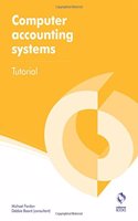 Computer Accounting Systems Tutorial: (AAT Accounting - Level 2 Certificate in Accounting)