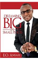 Dreaming BIG in Small Places
